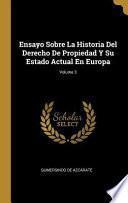 Ensayo Sobre La Historia del Derecho de Propiedad Y Su Estado Actual En Europa;