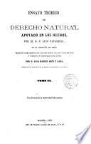Ensayo teórico de derecho natural apoyado en los hechos por Luis Taparelli, traducido [...] del italiano [...] por D. Juan Manuel Orti y Lara