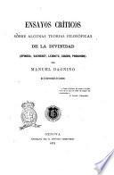 Ensayos críticos sobre algunas teorias filosòficas de la Divinidad Spinosa, Vacherot, Leibnitz, Cousin, Proudhon per Manuel Dagnino