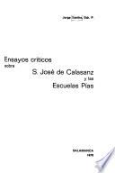 Ensayos críticos sobre S. José de Calasanz y las escuelas Pías