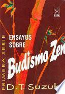 Ensayos sobre budismo zen/ Essays in Zen Buddhism