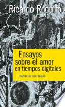 Ensayos sobre el amor en tiempos digitales