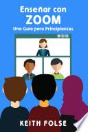 Enseñar con Zoom: Una Guía para Principiantes