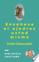 Enséñese el ajedrez usted mismo