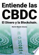 Entiende las CBDC el Dinero y la Blockchain