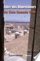 Entre dos Dimensiones. Un Cielo llamado Vida