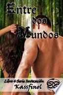 Entre dos Mundos / Between Two Worlds