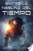 Entre la Neblina del Tiempo