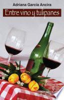Entre vino y tulipanes