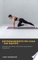 Entrenamiento en Casa – Sin Equipo