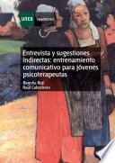 Entrevista y sugestiones indirectas: entrenamiento comunicativo para jóvenes psicoterapeutas