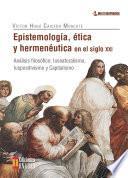 Epistemología, ética y hermenéutica en el siglo XXI