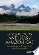 Epistemologías andinas y amazónicas