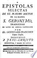 Epistolas selectas de el maximo doctor de la Iglesia S. Geronymo