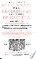 Epitome de la Cronica del Rey Don Juan el Segundo de Castilla, etc. [Commenced by A. Garcia de Santa Maria, continued by others; the whole remodelled by F. Perez de Guzman.] (Claros varones que florecieron en España ... en los tiempos del Rey Don Juan el Segundo ..., reducidos à un breve catalogo, por ... F. Perez de Guzman. Corregido, y adicionado por ... L. Galindez de Carvajal, etc.).