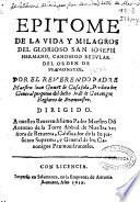 Epitome de la vida y milagros del glorioso San Ioseph hermano canonigo regular del Orden de Praemonstre