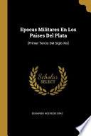 Epocas Militares En Los Paises Del Plata