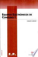 Equipos electrónicos de consumo (I). Grado medio