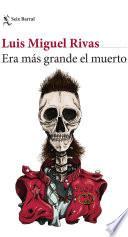 Era más grande el muerto
