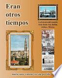 Eran Otros Tiempos... / There Were Other Times