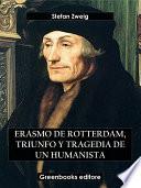 Erasmo de Rotterdam, triunfo y tragedia de un humanista