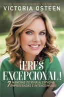 ¡Eres excepcional!