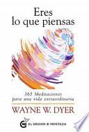 ERES LO QUE PIENSAS/ YOU ARE WHAT YOU THINK.