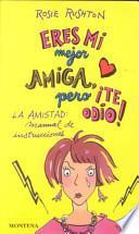 Eres Mi Mejor Amiga, Pero Te Odio