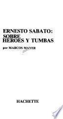 Ernesto Sábato, Sobre héroes y tumbas