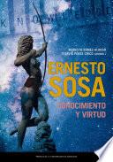Ernesto Sosa: Conocimiento y virtud
