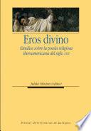 Eros divino. Estudios sobre la poesía religiosa iberoamericana del siglo XVII