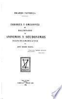 Errores y omisiones del Diccionario de anónimos y seudónimos hispanoamericanos de José Toribio Medina