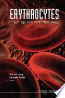 Erythrocytes: Physiology And Pathophysiology