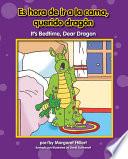 Es hora de ir a la cama, querido dragón/ It's Bedtime, Dear Dragon