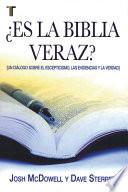 ¿Es la Biblia Veraz?
