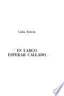 Es largo esperar callado