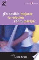 ¿Es posible mejorar la relación con tu pareja?