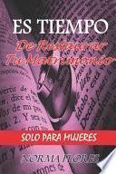 Es Tiempo de Restaurar Tu Matrimonio: Solo Para Mujeres