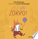 ¡Es un zorro!