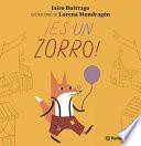 ¡Es Un Zorro! / It's a Fox!