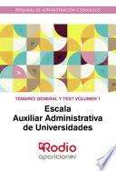 Escala Auxiliar Administrativa de Universidades. Temario General y test. Volumen 1