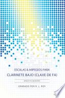 Escalas & Arpegios para Clarinete Bajo (Clave de Fa) - Ensayo Edición