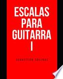 Escalas para Guitarra I