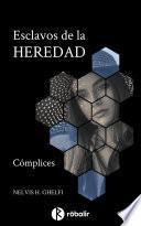 Esclavos de la heredad 1: Cómplices