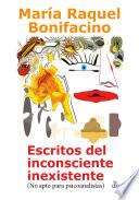 Escritos del inconsciente inexistente