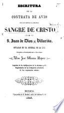 Escritura de la contrata de avío de las minas llamadas Sangre de Cristo y S. Juan de Dios (á) Villariño, ... otorgada en Guanajuato ... Seguida de la ratificacion de la misma y del Reglamento de la Compañía aviadora de las espresadas minas