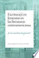 Escritura(s) en femenino en las literaturas centroamericanas