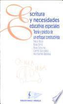 Escritura y necesidades educativas especiales. Teoría y práctica de un enfoque constructivista
