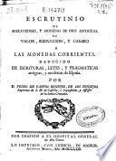 Escrutinio de maravedises y monedas de oro antiguas, su valor, reduccion y cambio a las monedas corrientes