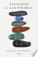 Escuchar a las piedras